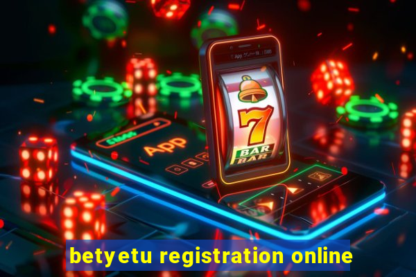 betyetu registration online